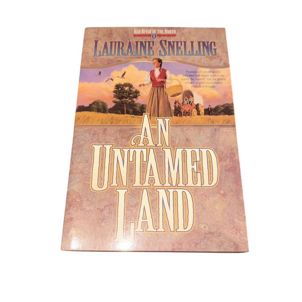 An Untamed Land Red River Of The North Book 1 Lauraine Snelling Christian